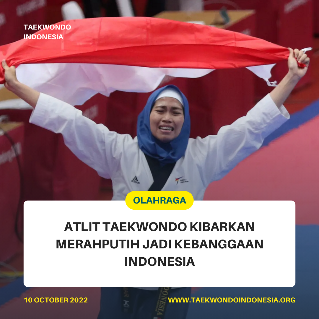 ATLIT TAEKWONDO KIBARKAN MERAH PUTIH JADI KEBANGGAAN INDONESIA  Taekwondo Indonesia Dojang satriobimotc