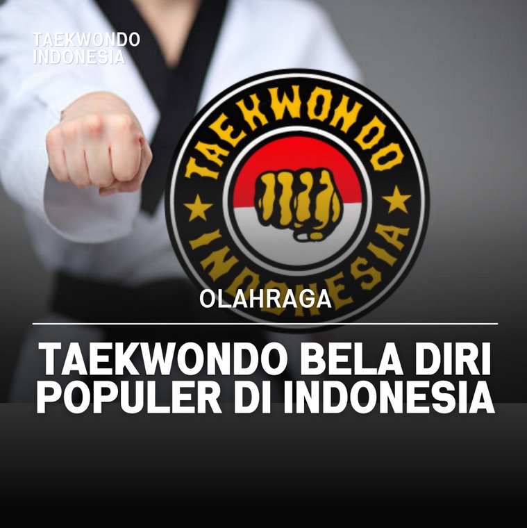 Taekwondo bela diri populer di Indonesia Taekwondo Indonesia Dojang satriobimotc